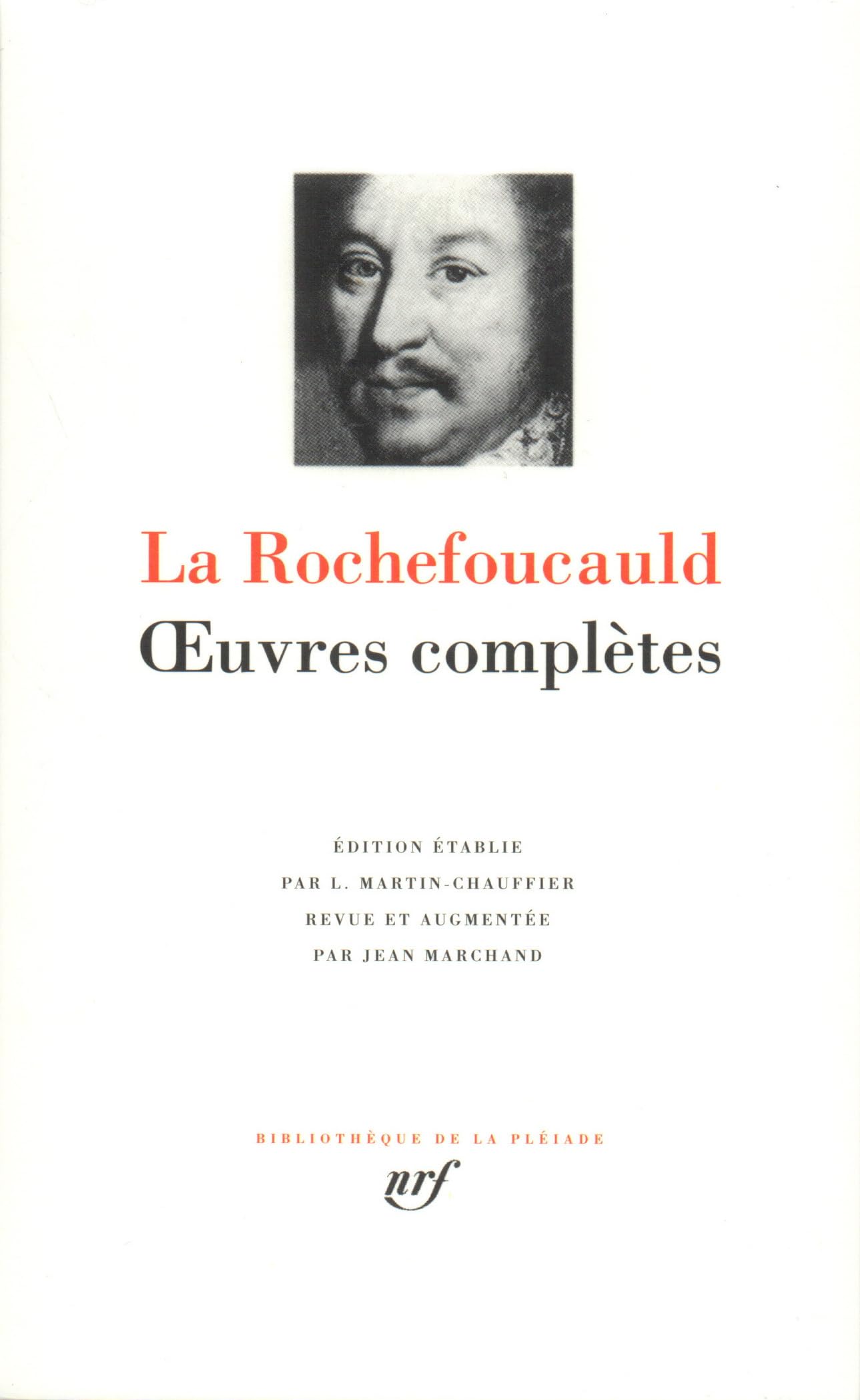 La Rochefoucauld Œuvres complètes Œuvres complètes by La Rochefoucauld, François de, Martin